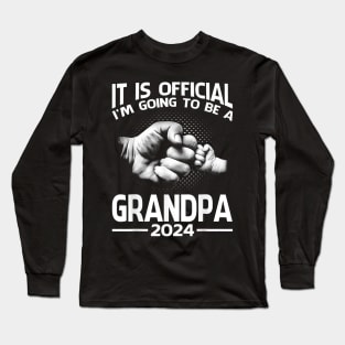 It Is Official I'M Going To Be A Grandpa 2024 Long Sleeve T-Shirt